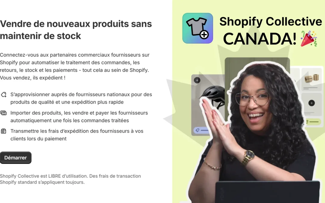 Shopify Collective est (enfin!) arrivé au Canada : ce que ça change pour ta boutique