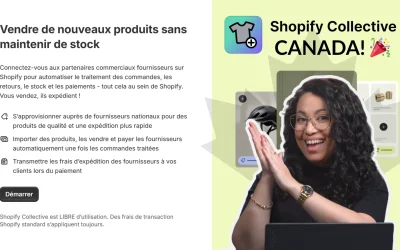 Shopify Collective est (enfin!) arrivé au Canada : ce que ça change pour ta boutique